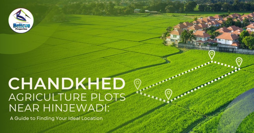 Chandkhed Agriculture Plots near Hinjewadi: A Guide to Finding Your Ideal Location