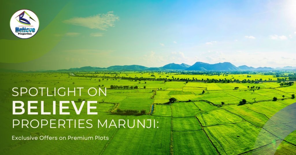 Spotlight on Believe Properties Marunji: Exclusive Offers on Premium Plots