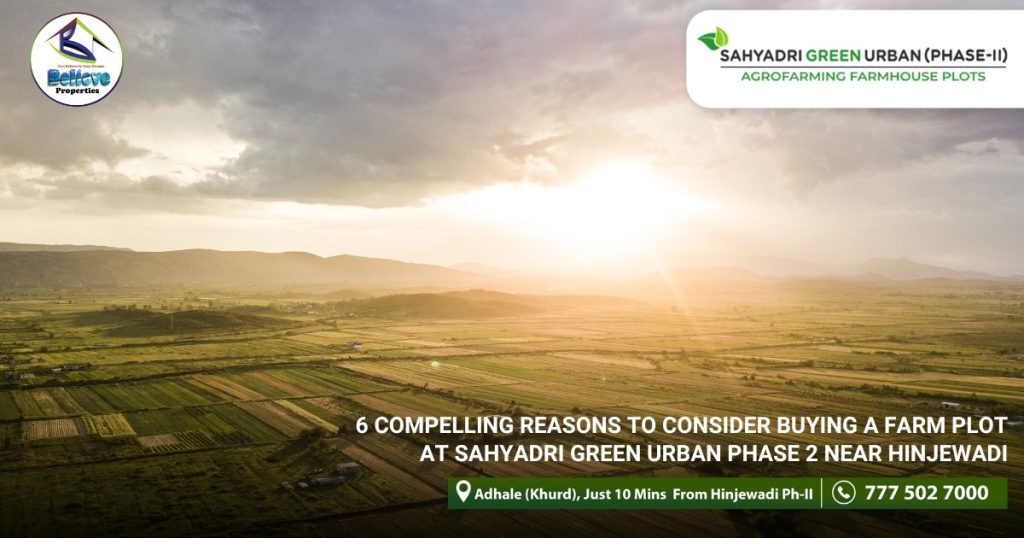 6 Compelling Reasons to Consider Buying a Farm Plot at Sahyadri Green Urban Phase 2 near Hinjewadi