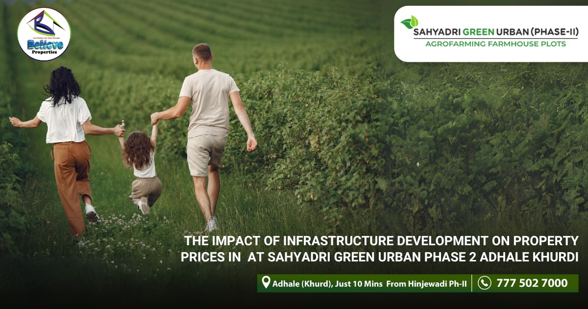 The Impact of Infrastructure Development on Property Prices in Sahyadri Green Urban Phase 2 Adhale Khurd